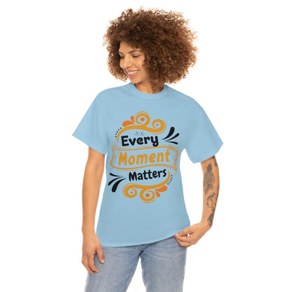 Every Moment Matters - Unisex Heavy Cotton Tee