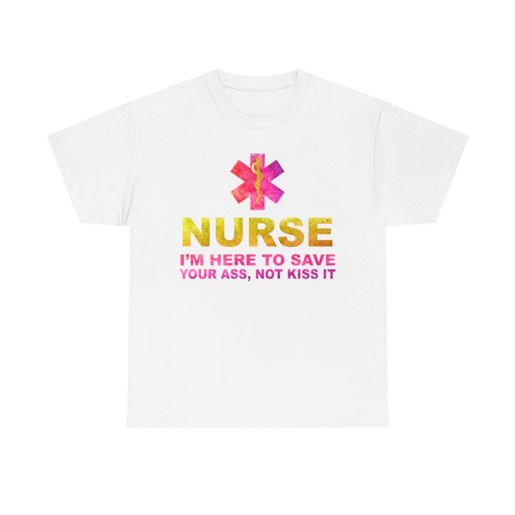 Nurse I'm here to save your ass not kiss it - Unisex Heavy Cotton Tee