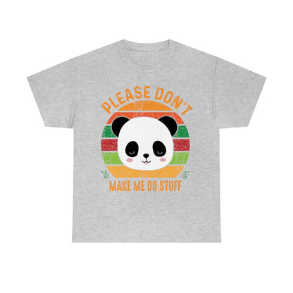 Please Don't Make Me Do Stuff Panda - Unisex Heavy Cotton Tee