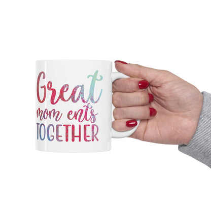 Great Mom ents Together - Ceramic Mug 11oz