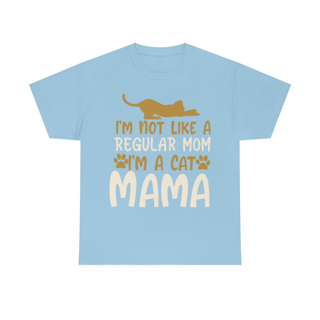 I'm Not Like A Regular Mom I'm A Cat Mama - Unisex Heavy Cotton Tee