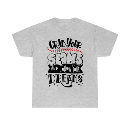 Grab Your Seams and Follow Your Dreams - Unisex Heavy Cotton Tee