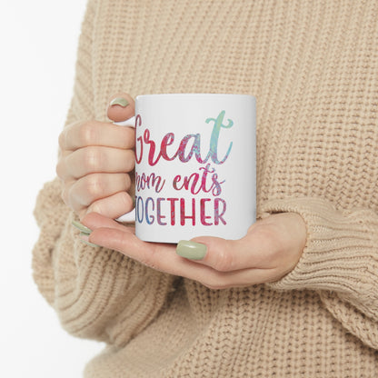 Great Mom ents Together - Ceramic Mug 11oz