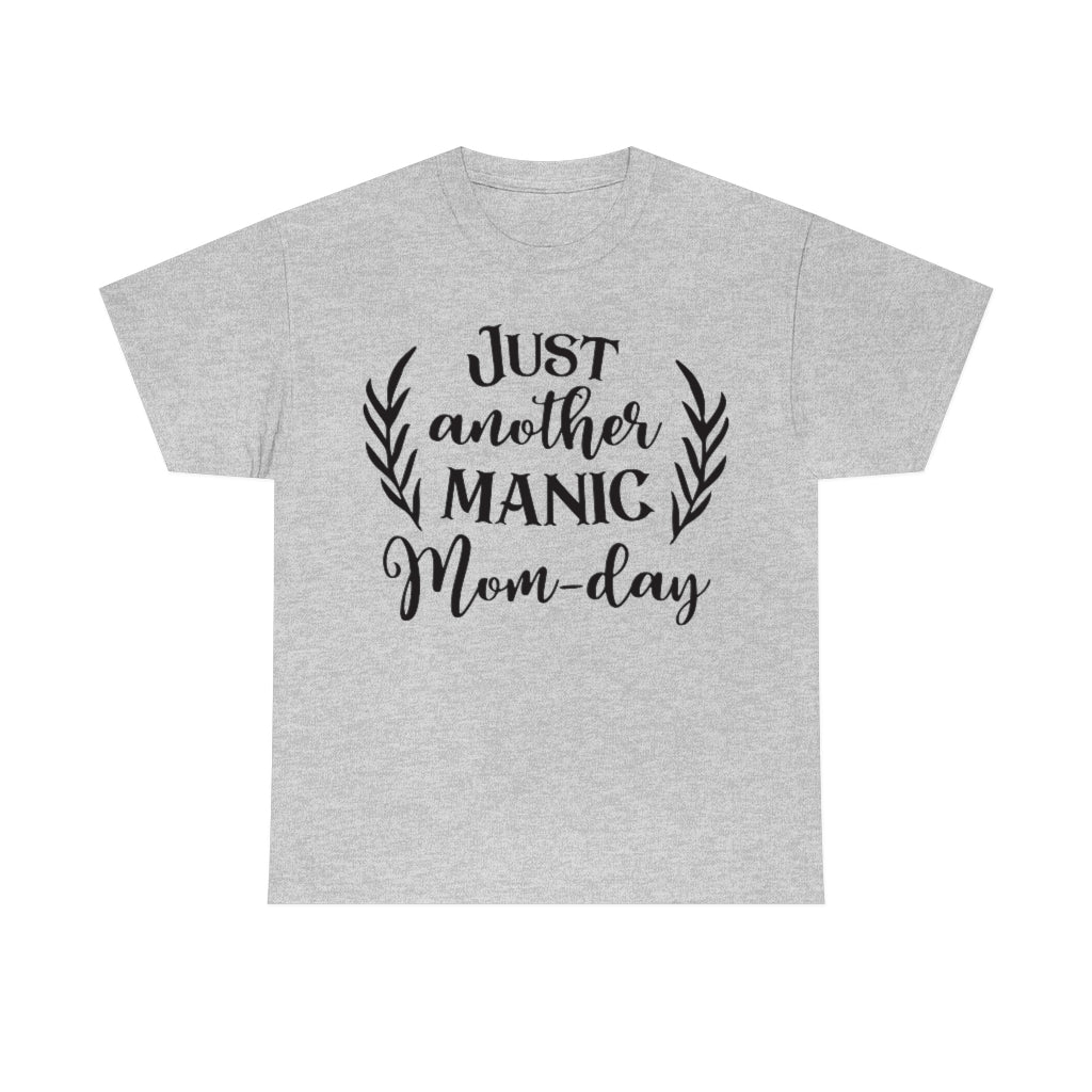 Just Another Manic Mom-day - Unisex Heavy Cotton Tee