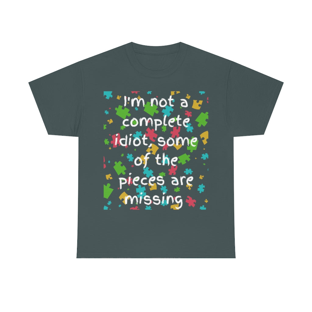 I'm Not a Complete Idiot - Unisex Heavy Cotton Tee