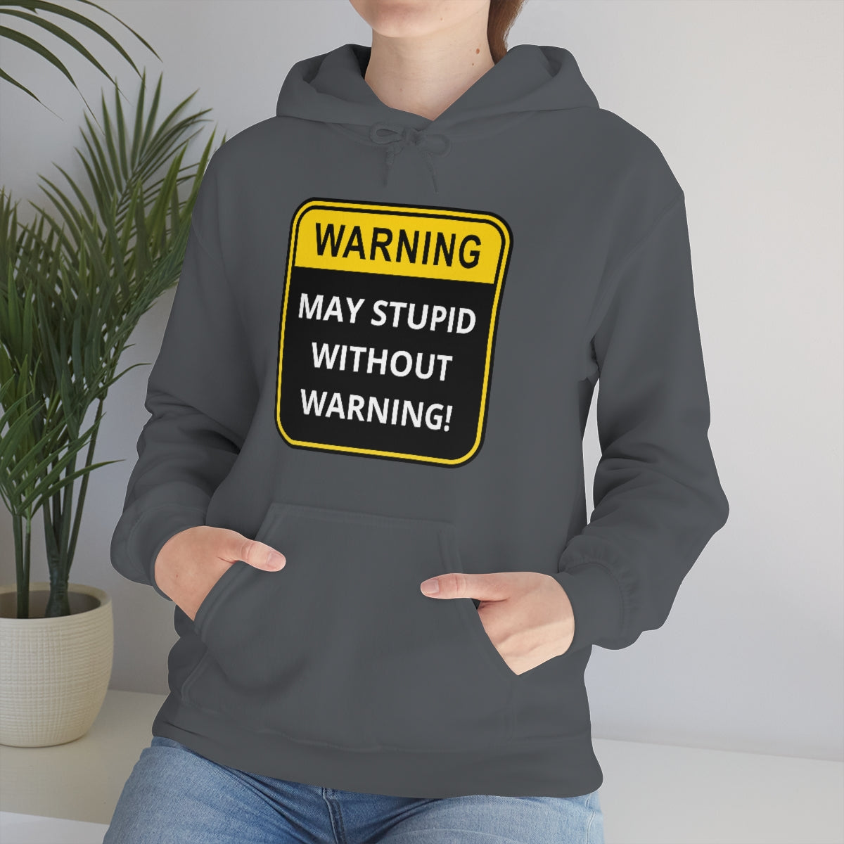 WARNING: May Stupid Without Warning - Unisex Heavy Blend™ Hooded Sweatshirt