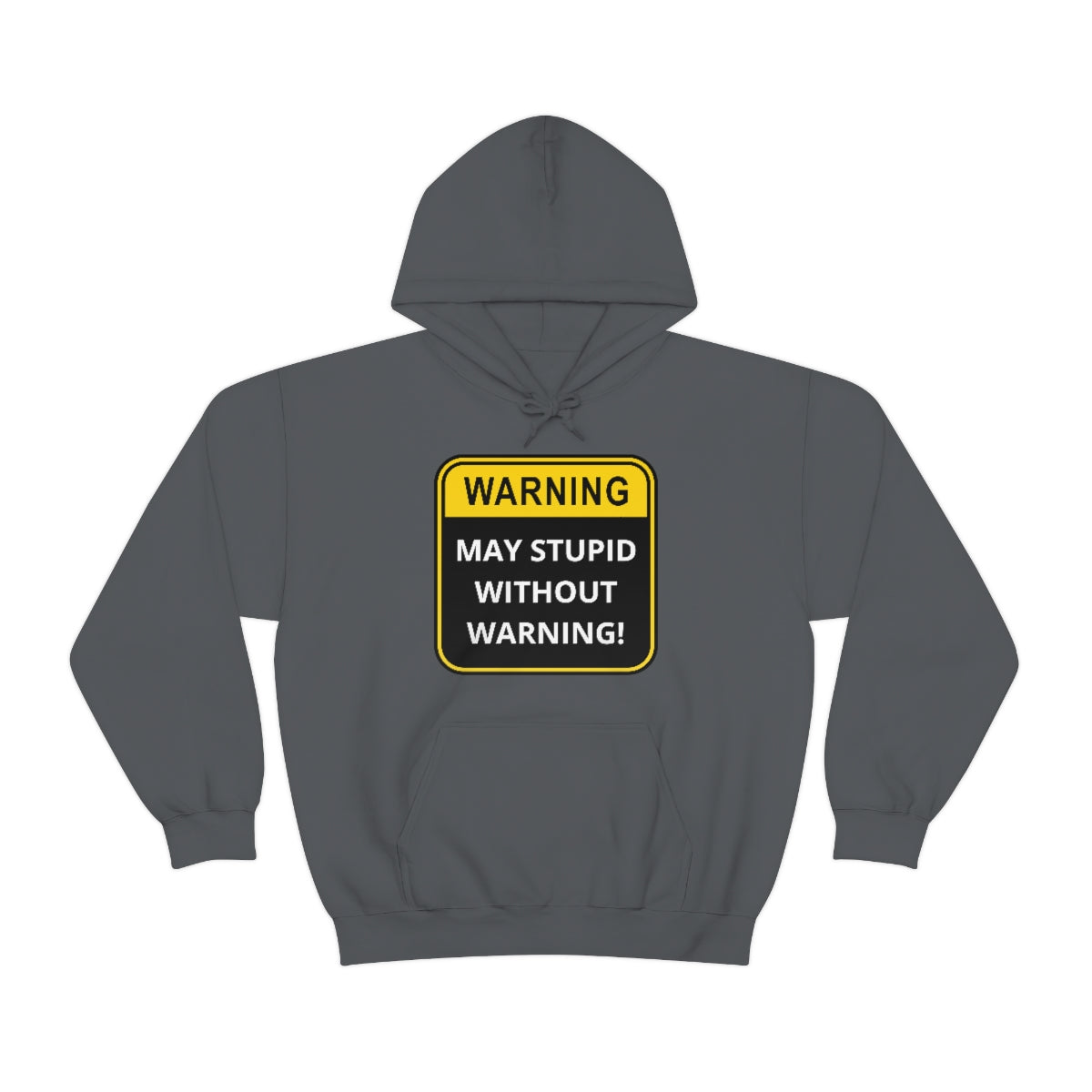 WARNING: May Stupid Without Warning - Unisex Heavy Blend™ Hooded Sweatshirt