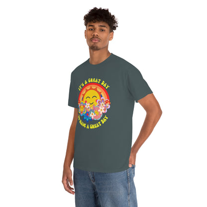 It's a Great Day to Have a Great Day- Flowers - Sun - Rainbow - Unisex Heavy Cotton Tee