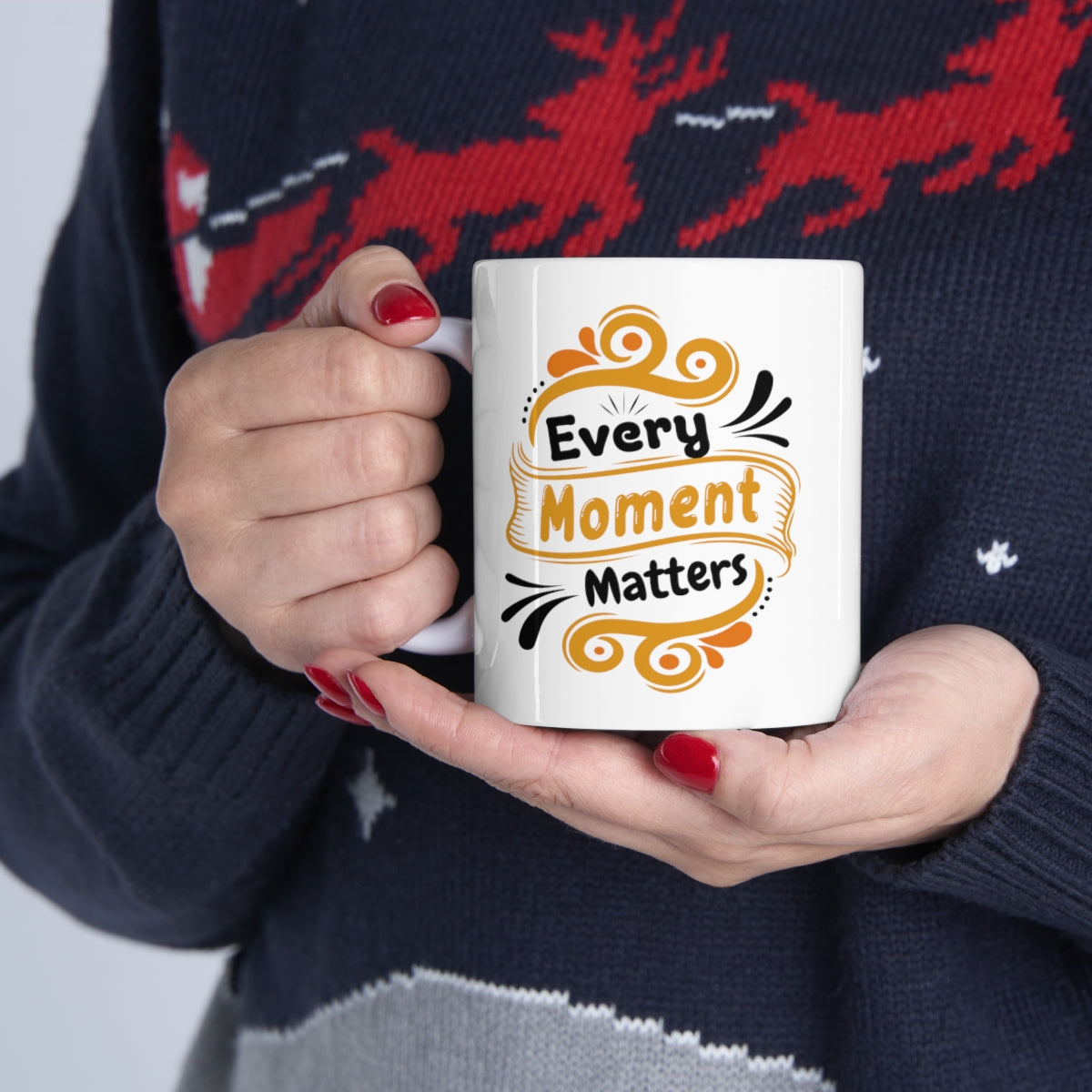 Every Moment Matters - Ceramic Mug 11oz