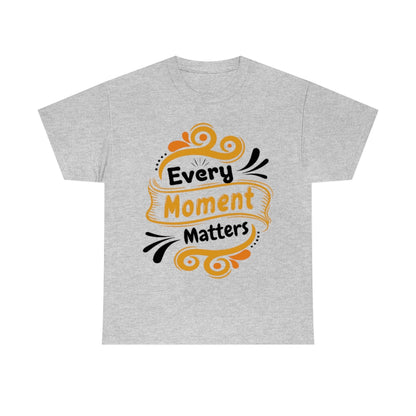 Every Moment Matters - Unisex Heavy Cotton Tee