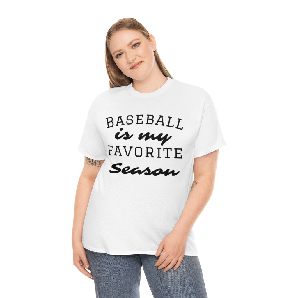 Baseball is my Favorite Season - Unisex Heavy Cotton Tee