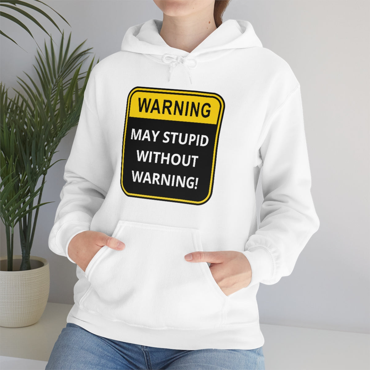 WARNING: May Stupid Without Warning - Unisex Heavy Blend™ Hooded Sweatshirt