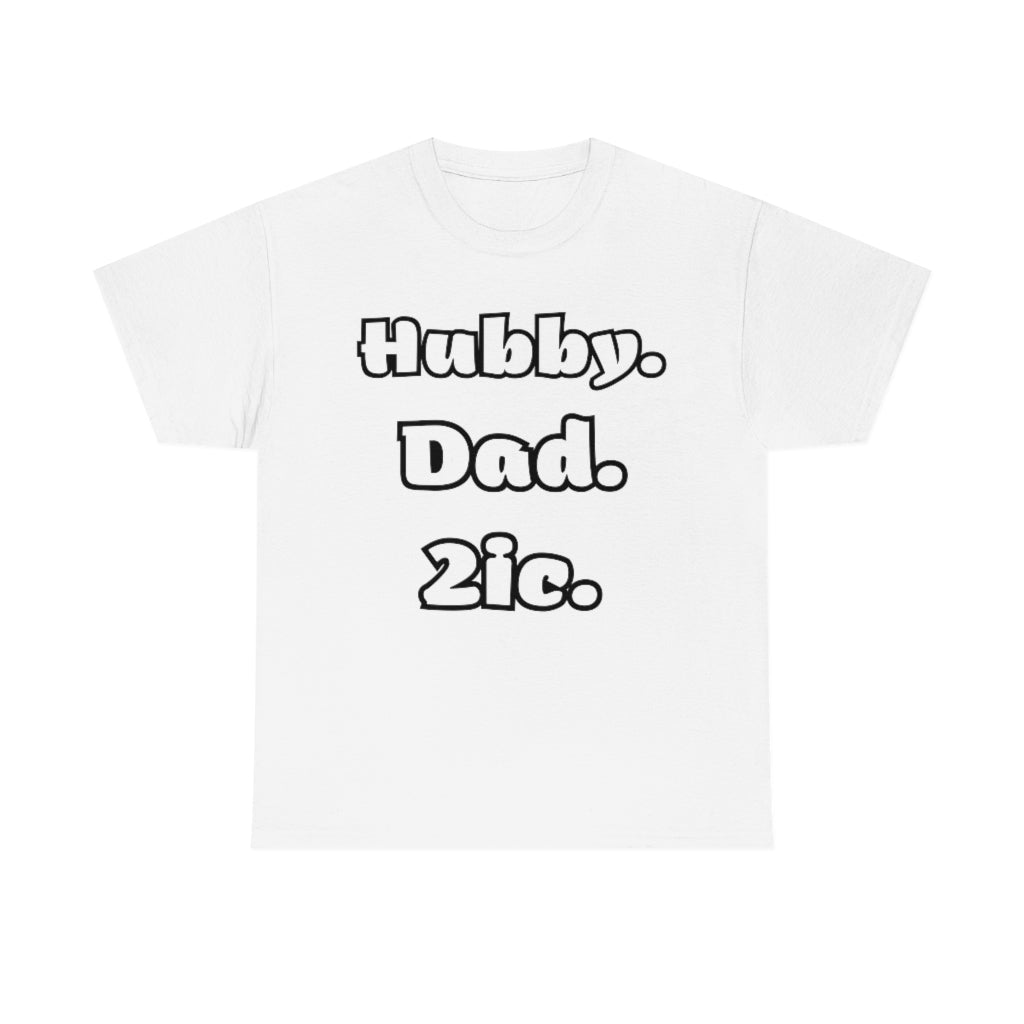 Hubby. Dad. 2ic - Unisex Heavy Cotton Tee