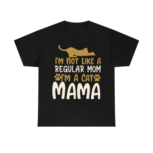 I'm Not Like A Regular Mom I'm A Cat Mama - Unisex Heavy Cotton Tee