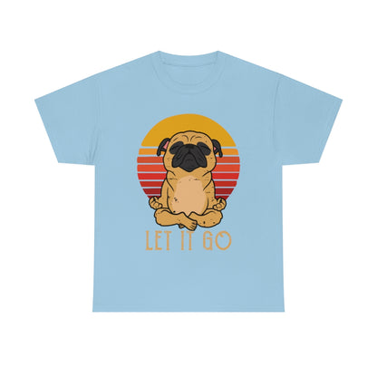 Let it go - Pug - Unisex Heavy Cotton Tee