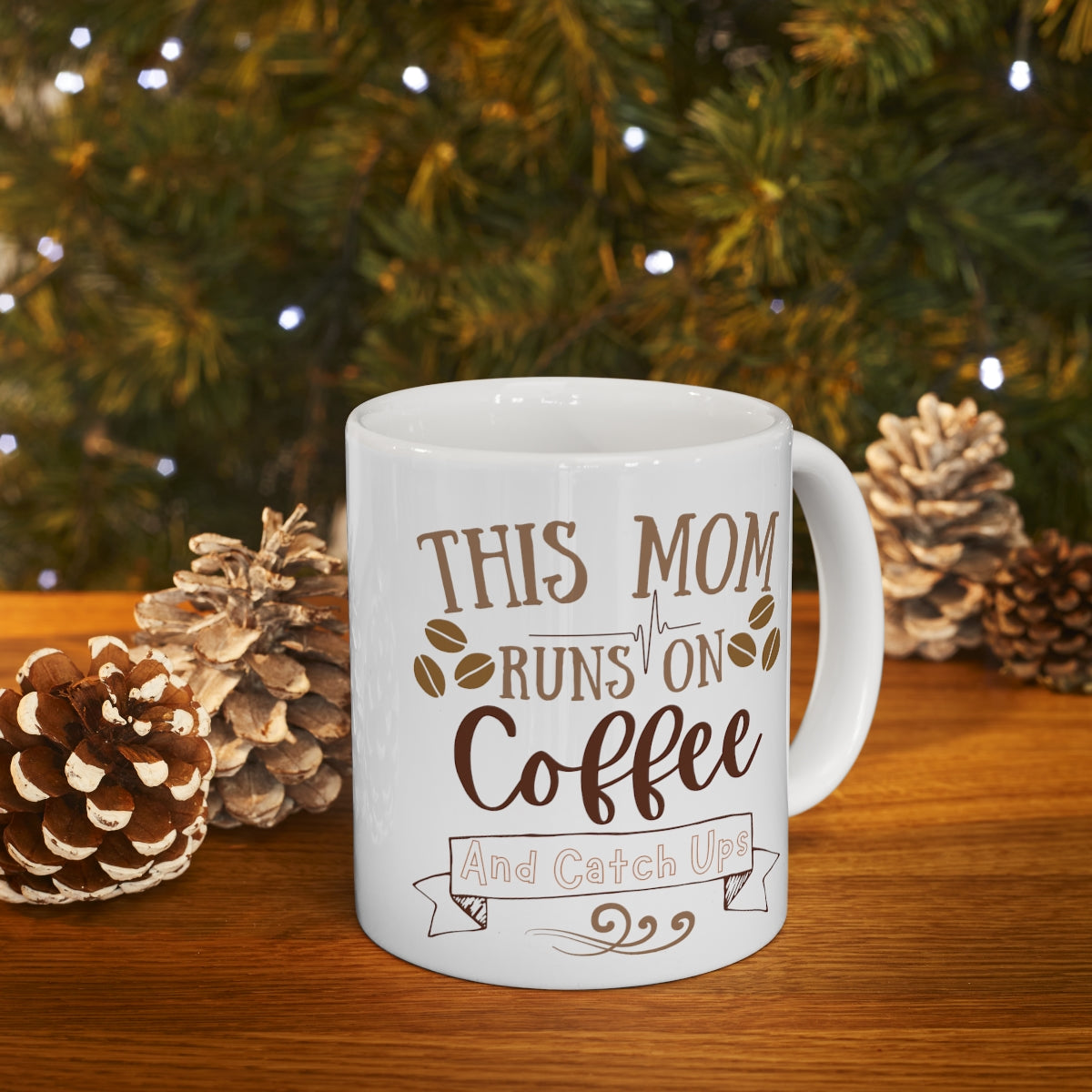 Mom Runs on Coffee and Catch Ups - Ceramic Mug 11oz