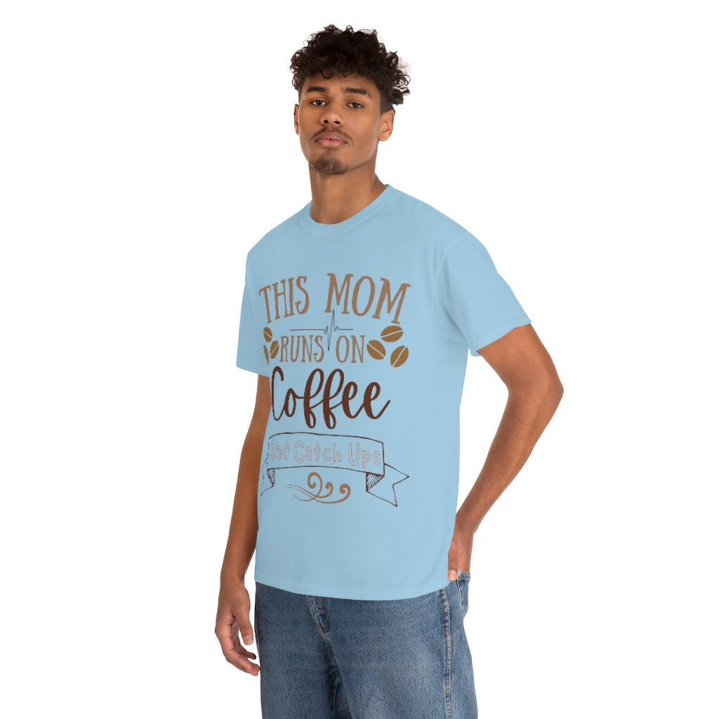 This Mom Runs on Coffee and Catch Ups - Unisex Heavy Cotton Tee