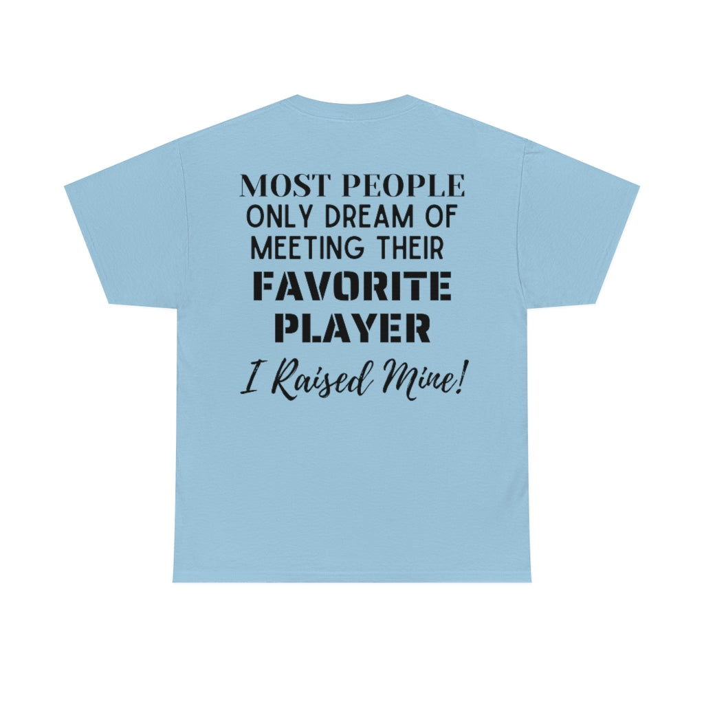 Softball Mom - Raised My Favorite Player - PRINT ON FRONT & BACK