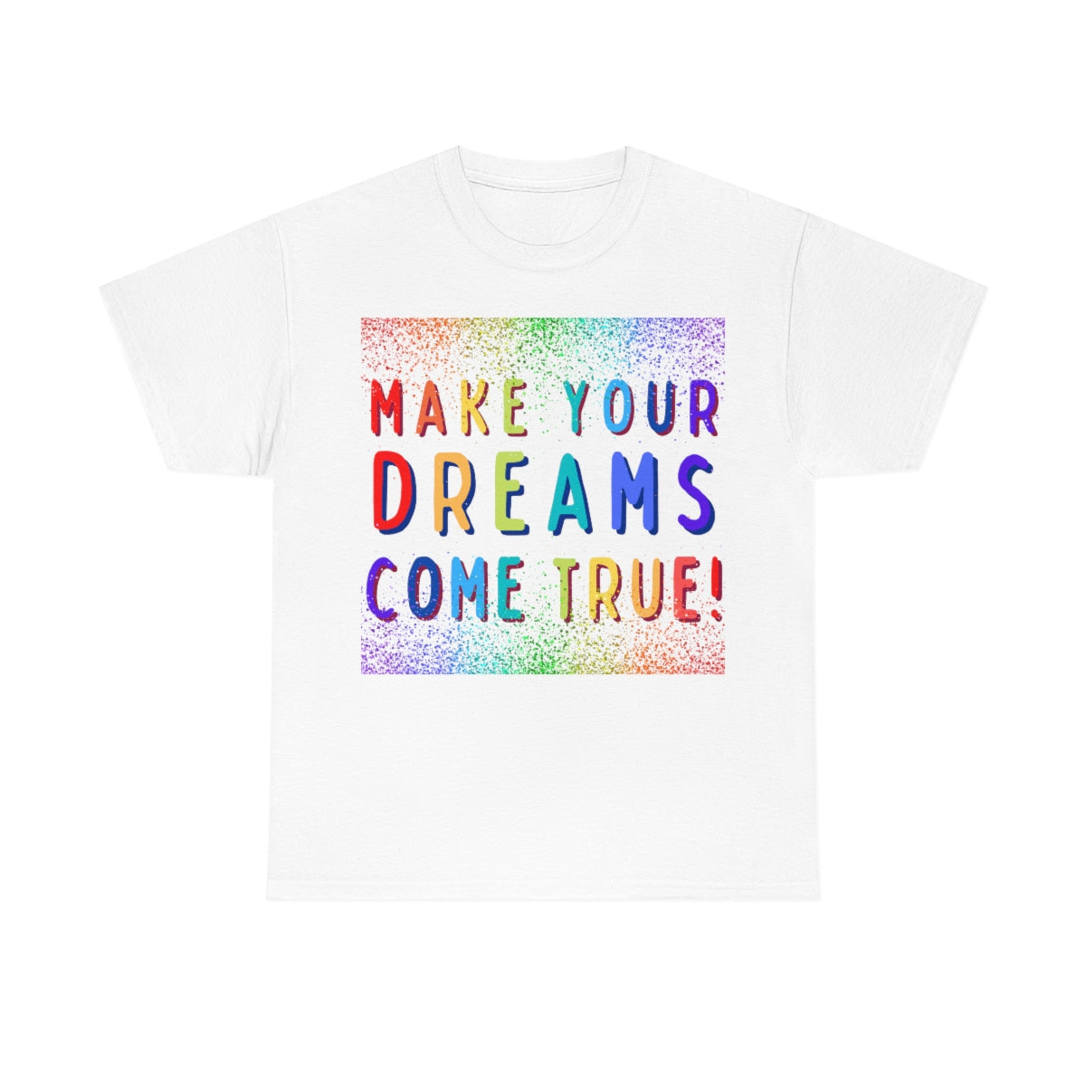 Make Your Dreams Come True - Rainbow Rain - Unisex Heavy Cotton Tee