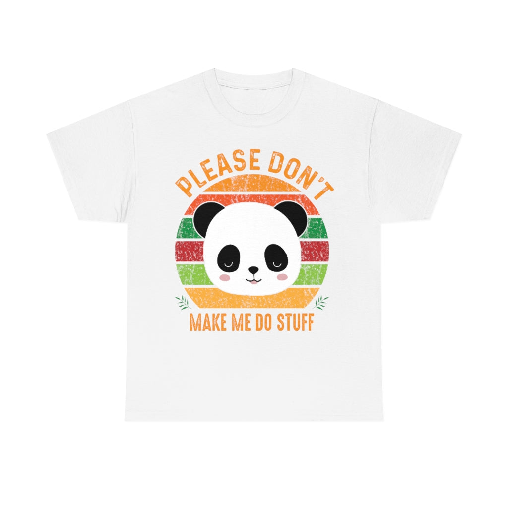 Please Don't Make Me Do Stuff Panda - Unisex Heavy Cotton Tee