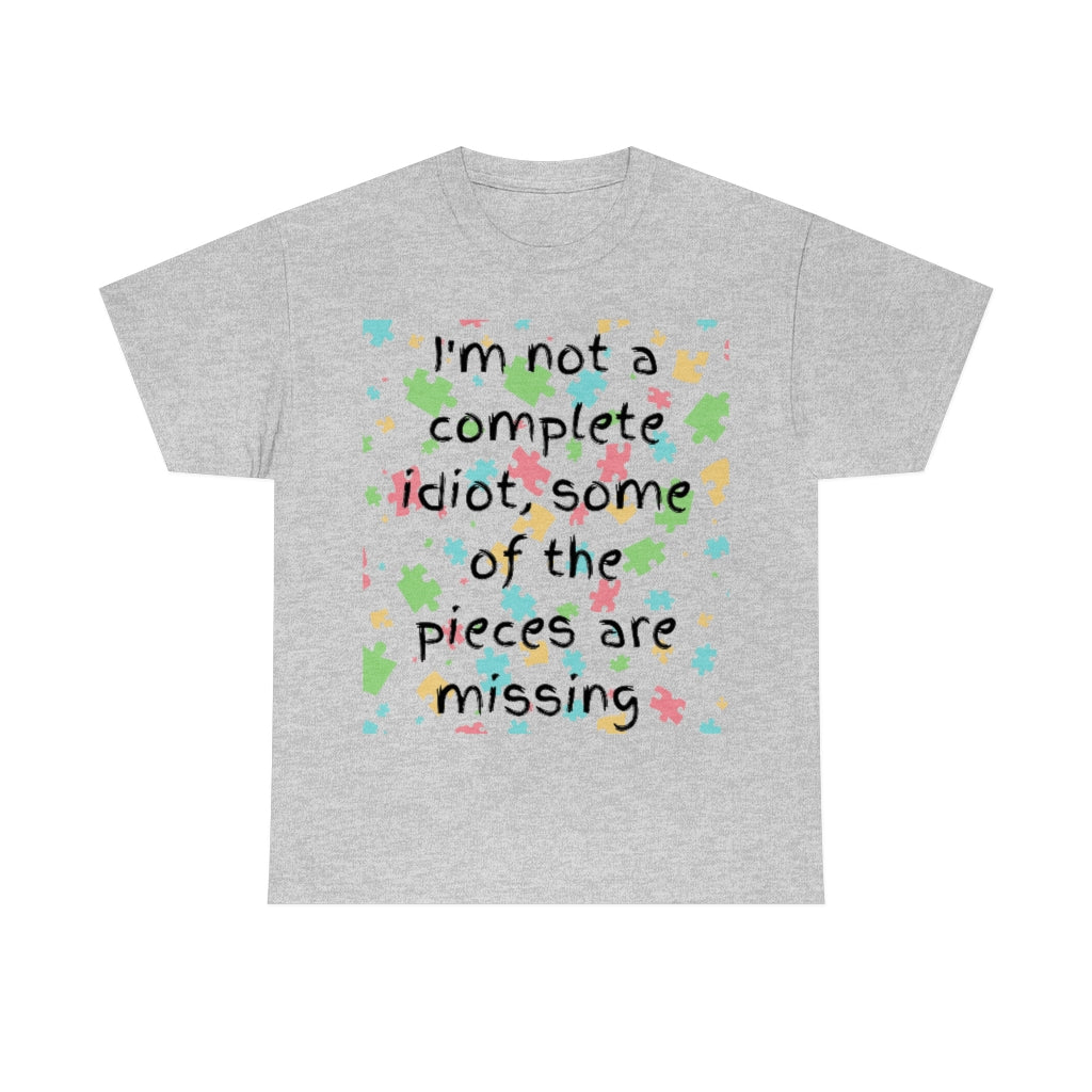 I'm Not a Complete Idiot - Unisex Heavy Cotton Tee