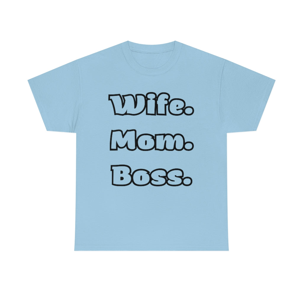 Wife. Mom. Boss. - Unisex Heavy Cotton Tee