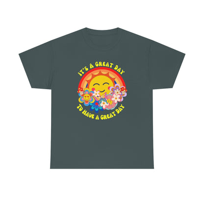 It's a Great Day to Have a Great Day- Flowers - Sun - Rainbow - Unisex Heavy Cotton Tee