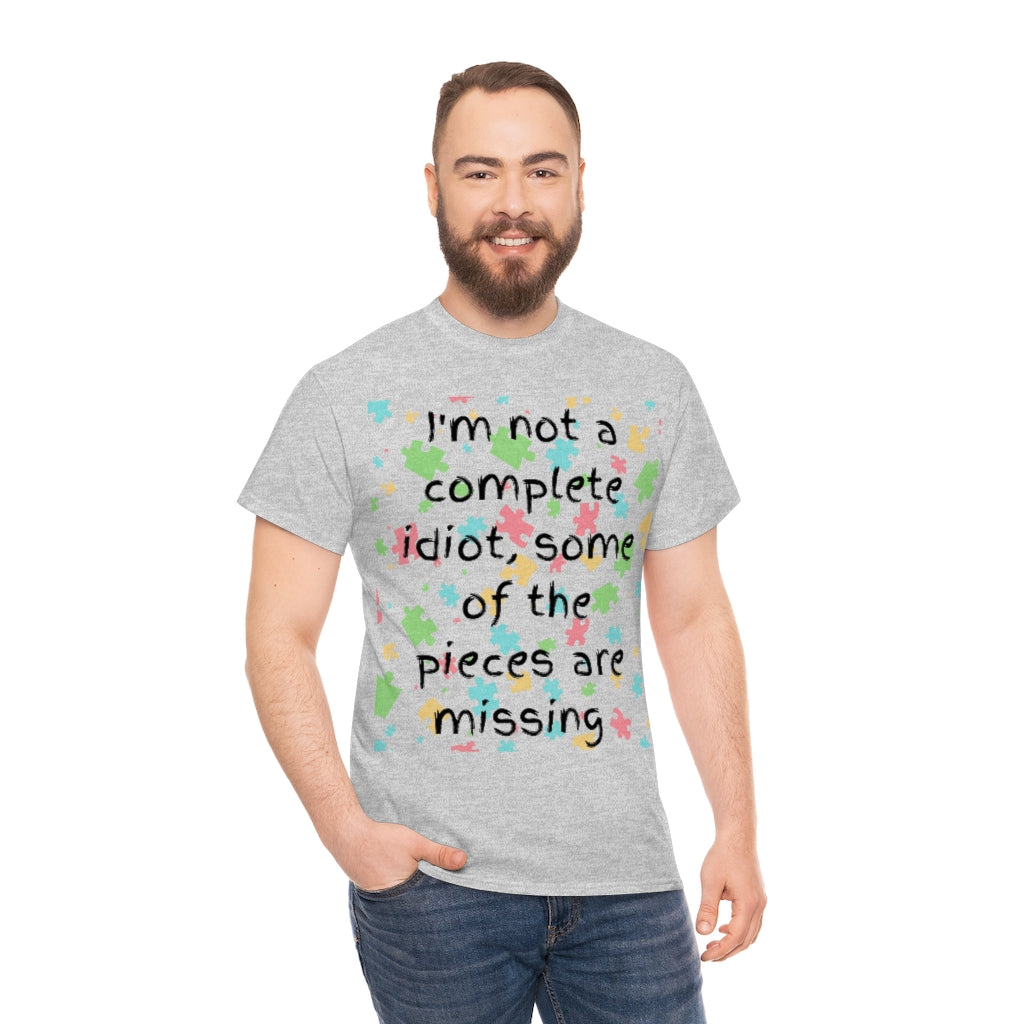 I'm Not a Complete Idiot - Unisex Heavy Cotton Tee