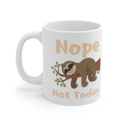 Nope Not Today - Sloth - Ceramic Mug 11oz