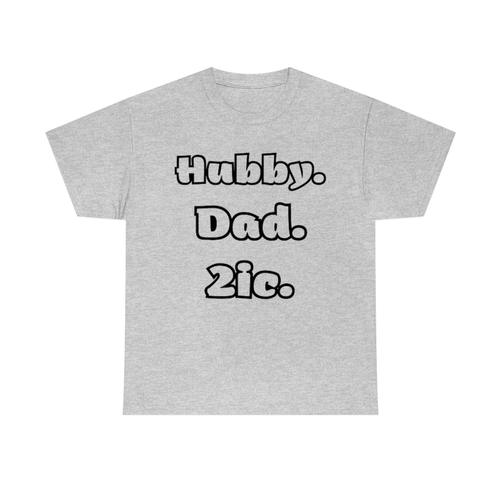 Hubby. Dad. 2ic - Unisex Heavy Cotton Tee