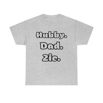 Hubby. Dad. 2ic - Unisex Heavy Cotton Tee