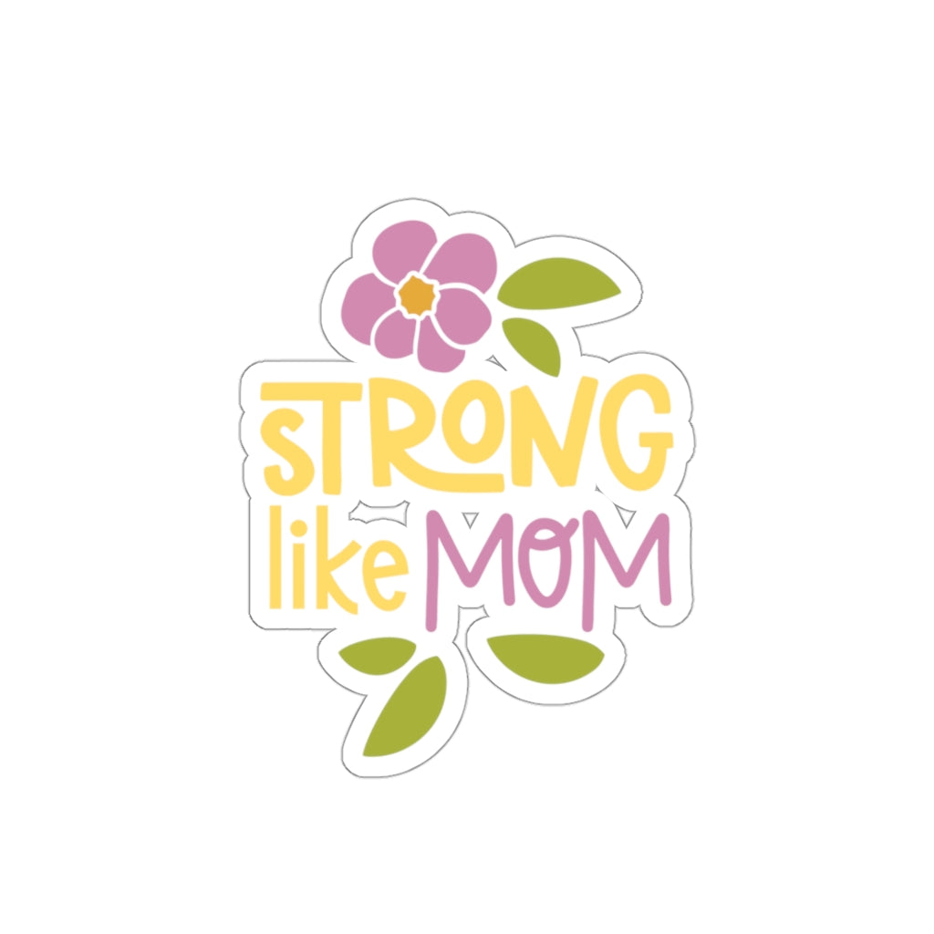 Strong Like Mom - Kiss-Cut Stickers