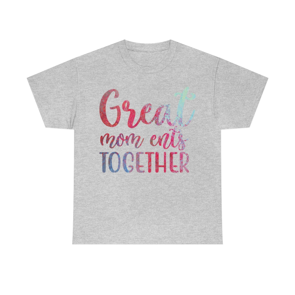 Great Mom ents Together - Unisex Heavy Cotton Tee