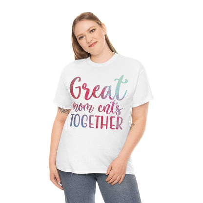 Great Mom ents Together - Unisex Heavy Cotton Tee