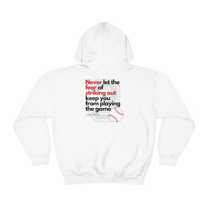 Don't Let the Fear of Striking Out Keep You From Playing the Game - Baseball Quote - Babe Ruth - Unisex Heavy Blend™ Hooded Sweatshirt