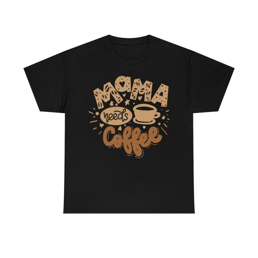 Mama Needs Coffee - Unisex Heavy Cotton Tee