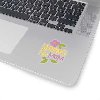 Strong Like Mom - Kiss-Cut Stickers