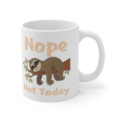 Nope Not Today - Sloth - Ceramic Mug 11oz