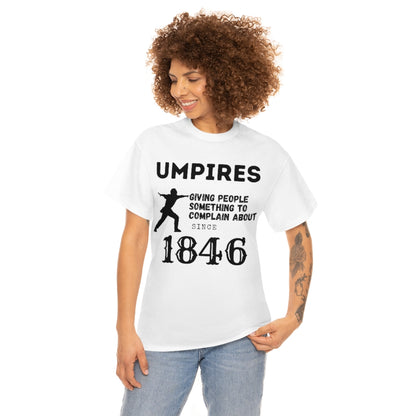 Umpires - Giving People Something to Complain About - Unisex Cotton Tee