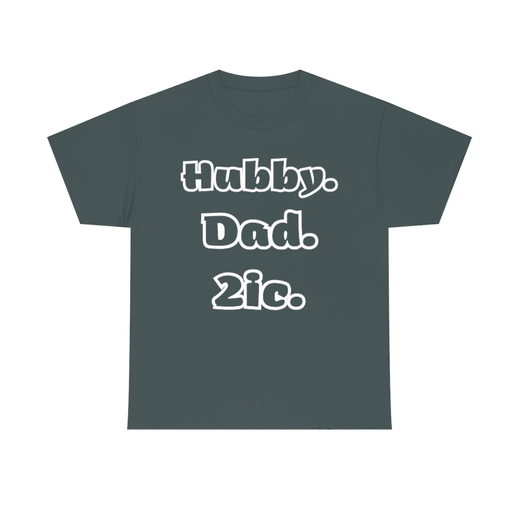 Hubby. Dad. 2ic - Unisex Heavy Cotton Tee