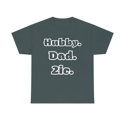 Hubby. Dad. 2ic - Unisex Heavy Cotton Tee