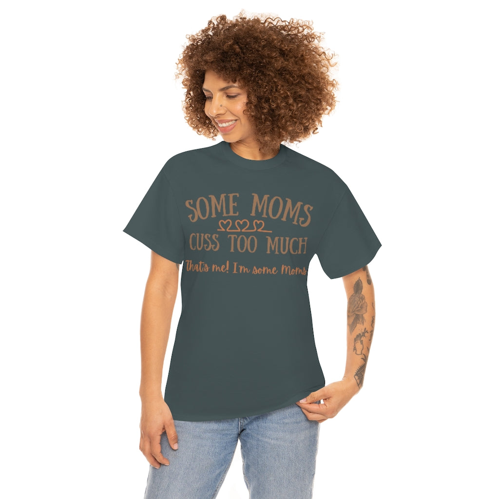 Some Moms Cuss Too Much - Unisex Cotton Tee