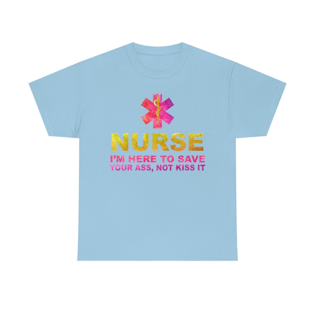 Nurse I'm here to save your ass not kiss it - Unisex Heavy Cotton Tee