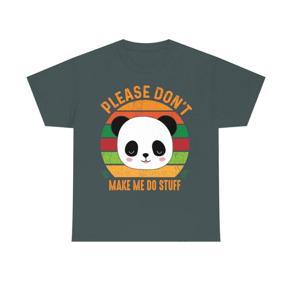 Please Don't Make Me Do Stuff Panda - Unisex Heavy Cotton Tee