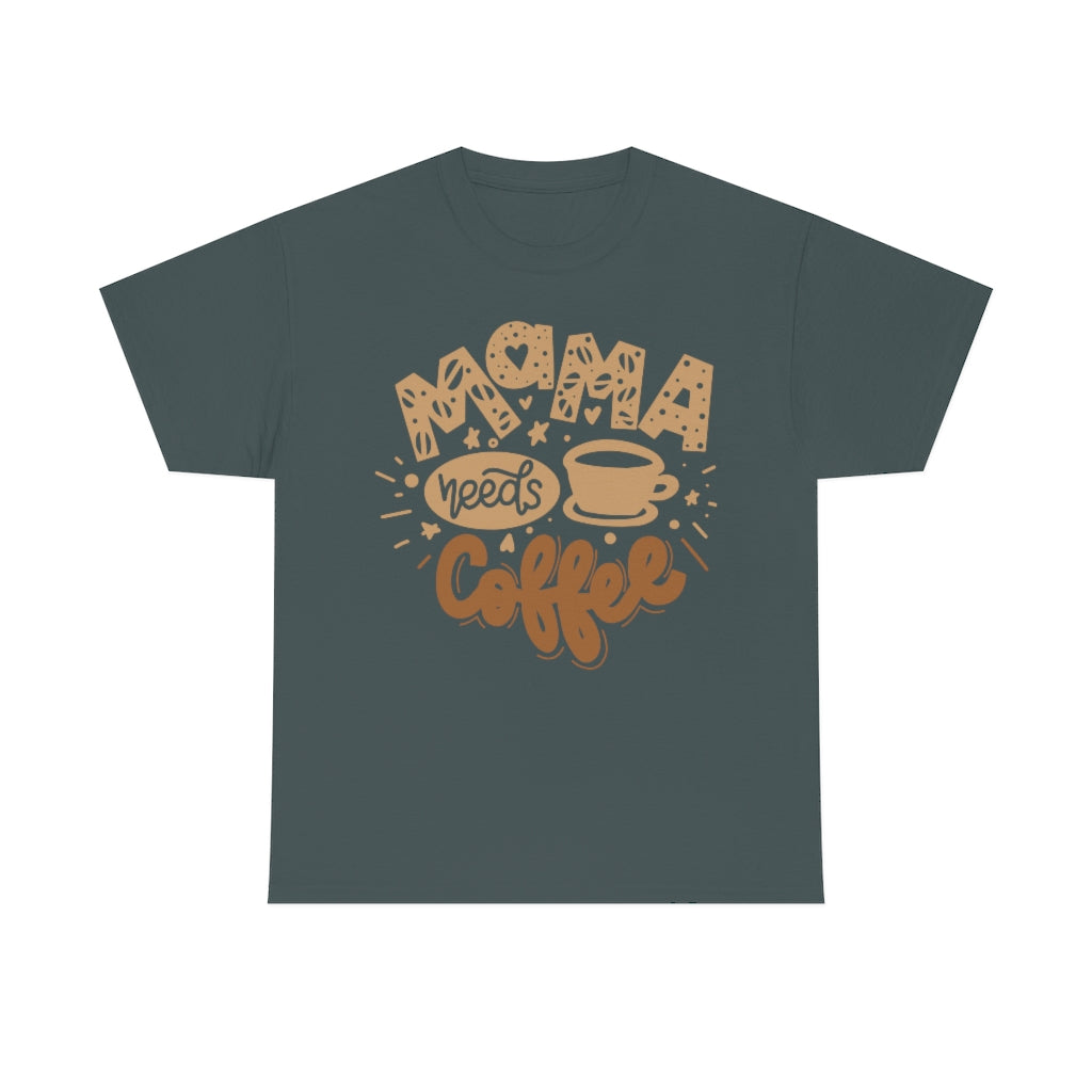 Mama Needs Coffee - Unisex Heavy Cotton Tee