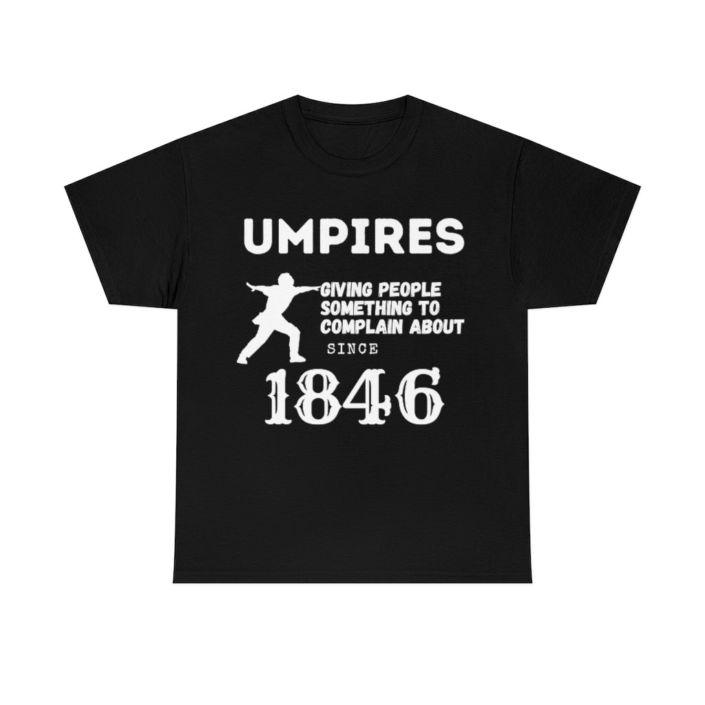 Umpires - Giving People Something to Complain About - Unisex Cotton Tee