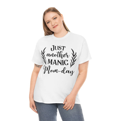 Just Another Manic Mom-day - Unisex Heavy Cotton Tee