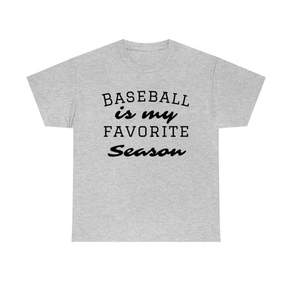 Baseball is my Favorite Season - Unisex Heavy Cotton Tee