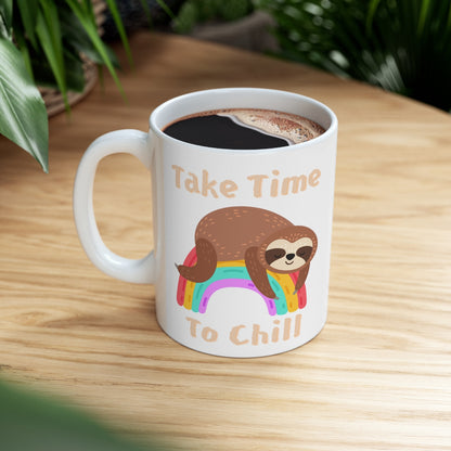 Take Time To Chill - Sloth - Ceramic Mug 11oz