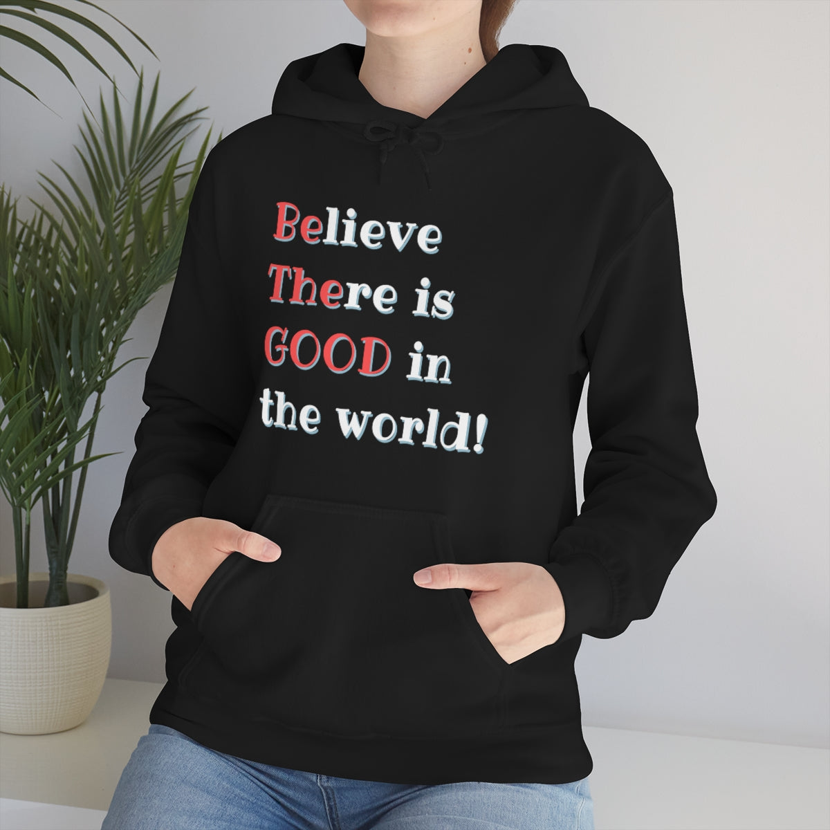 BElieve THEre is GOOD in the World - double message - Unisex Heavy Blend™ Hooded Sweatshirt